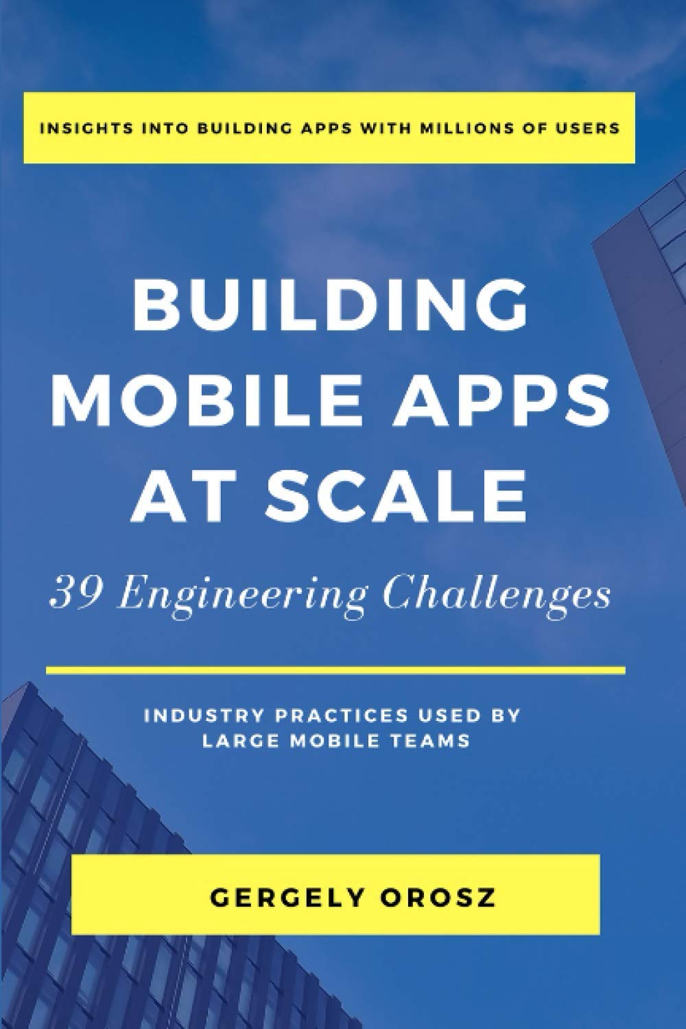 Building Mobile Apps at Scale: 39 Engineering Challenges cover